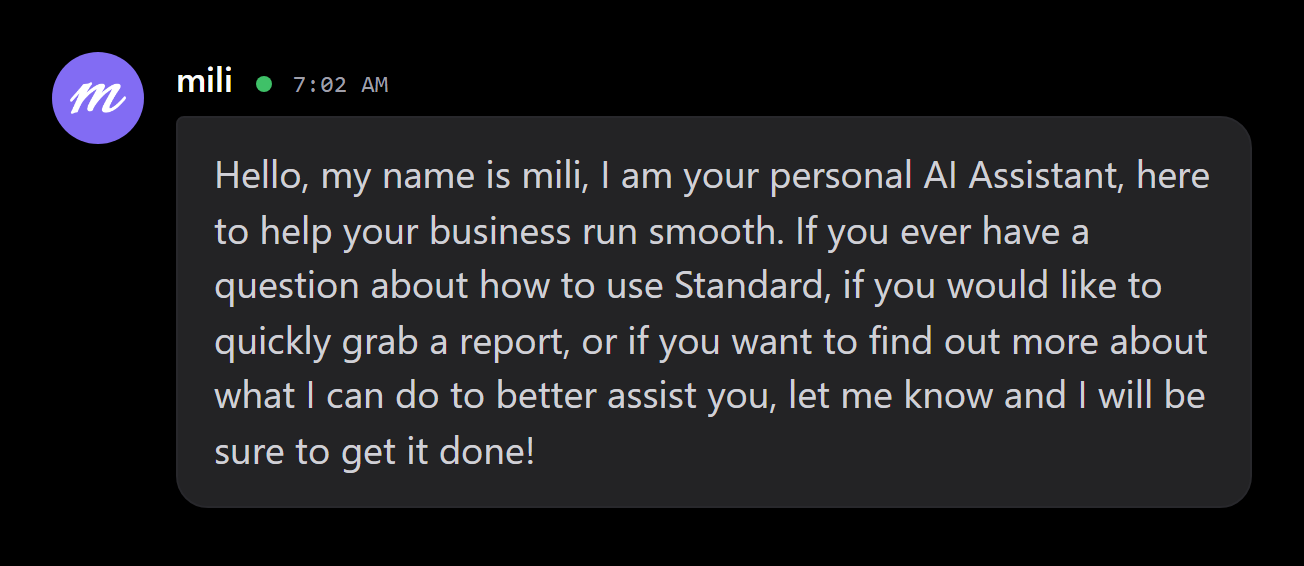 mili introducing herself in chat: Hello, my name is mili, I am your personal AI Assistant, here to help your business run smoothly.